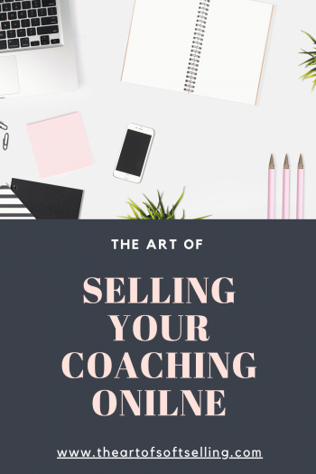 The Art Of Selling Your Coaching Online